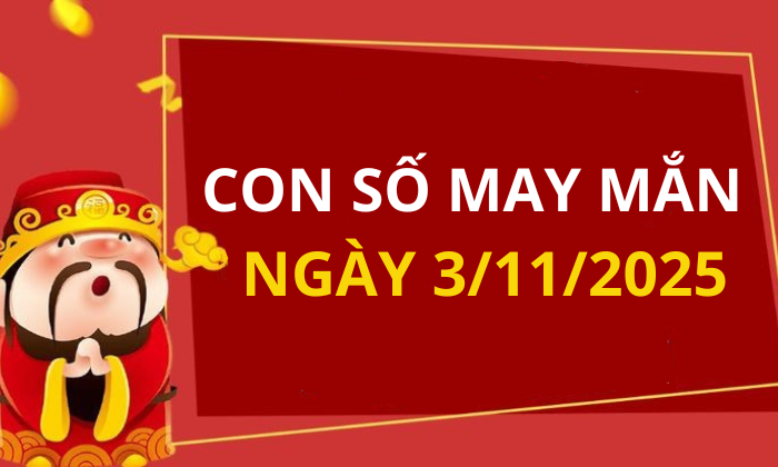 Con số may mắn hôm nay 3/11/2025 theo tuổi: Chọn số đón lộc 1 Con số may mắn hôm nay 3/11/2025 theo tuổi: Chọn số đón lộc