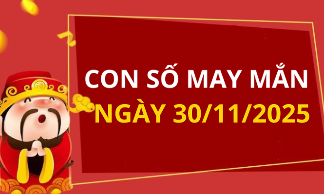 Con số may mắn hôm nay 30/11/2025 theo 12 con giáp: Chọn số giúp bạn đổi vận 1 Con số may mắn hôm nay 30/11/2025 theo 12 con giáp: Chọn số giúp bạn đổi vận