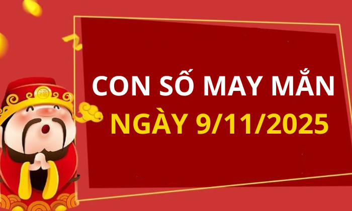 Con số may mắn hôm nay 9/11/2025 theo tuổi: Số thu hút tài lộc 1 Con số may mắn hôm nay 9/11/2025 theo tuổi: Số thu hút tài lộc