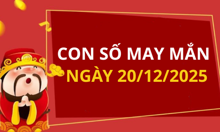 Con số may mắn hôm nay 20/12/2025 theo tuổi: Chọn số giúp bạn đổi vận 1 Con số may mắn hôm nay 20/12/2025 theo tuổi: Chọn số giúp bạn đổi vận
