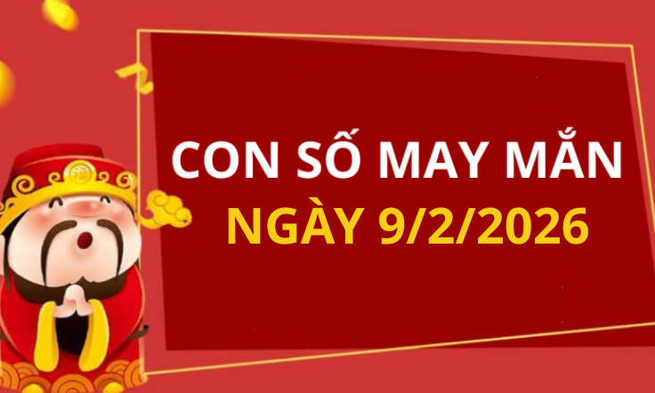 Con số may mắn hôm nay 9/2/2026 theo từng tuổi: Xem số phát lộc