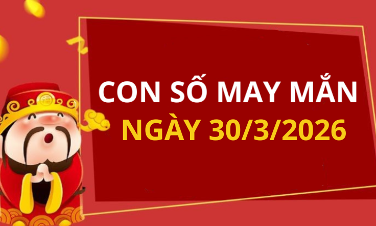 Con số may mắn hôm nay 30/3/2026 theo từng tuổi: Xem số cát giúp bạn đổi vận