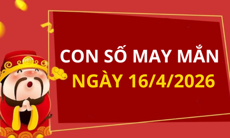 Con số may mắn hôm nay 16/4/2026 theo từng tuổi: Chọn số đón lộc